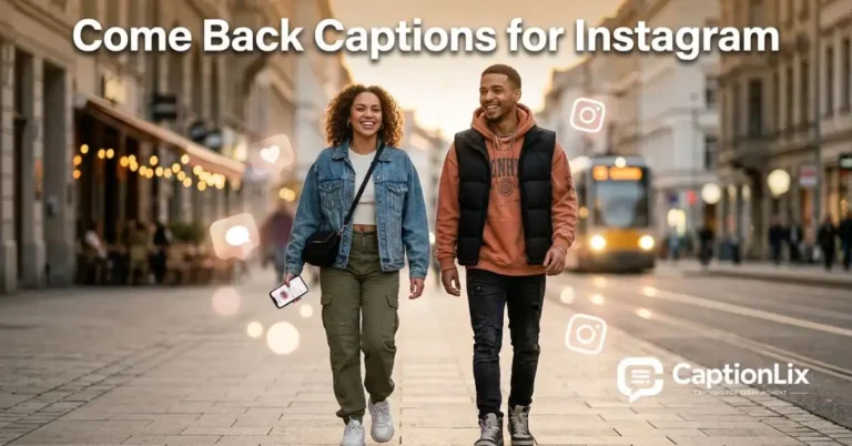 Come Back Captions for Instagram