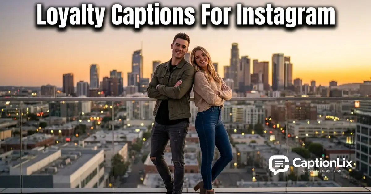 Loyalty Captions For Instagram