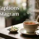 Tea Captions for Instagram